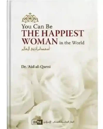 Buy You Can Be The Happiest Woman In The World by A’id al-Qarni