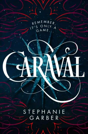 Caraval (Caraval #1) by Stephanie Garber