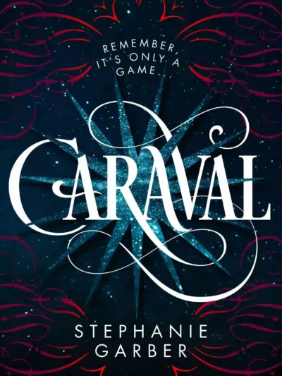 Caraval (Caraval #1) by Stephanie Garber