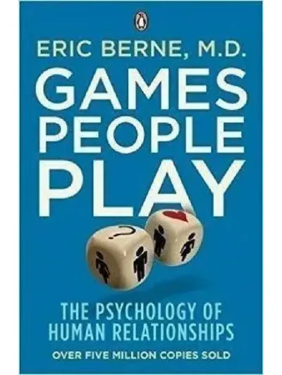 Games People Play by Eric Berne