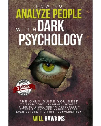 How to Analyze People with Dark Psycholog by Will Hawkins