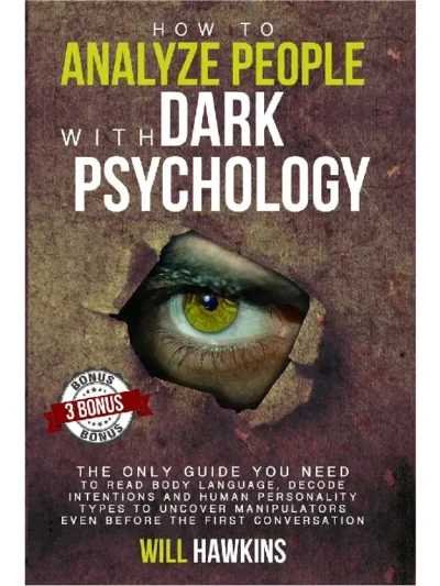 How to Analyze People with Dark Psycholog by Will Hawkins