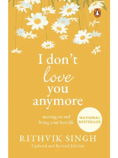 I Don’t Love You Anymore by Rithvik Singh