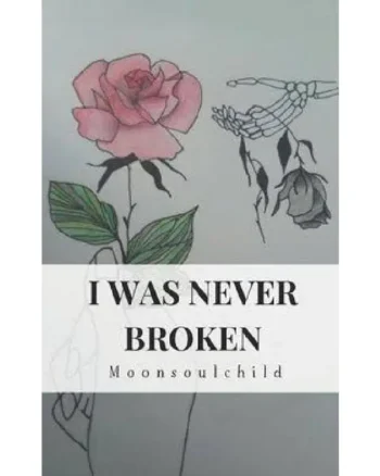 I Was Never Broken Moonsoulchild by Samantha Stone