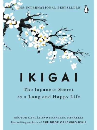 Ikigai_ The Japanese Secret to a Long and Happy Life by Hector Garcia Puigcerver, Francesc Miralles