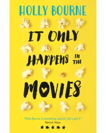 It Only Happens in the Movies by Holly Bourne