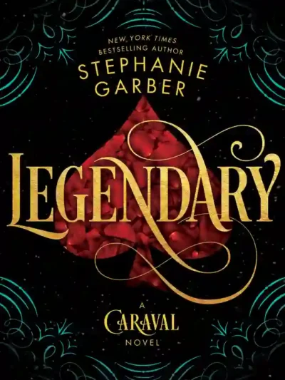 Legendary (Caraval #2) by Stephanie Garber