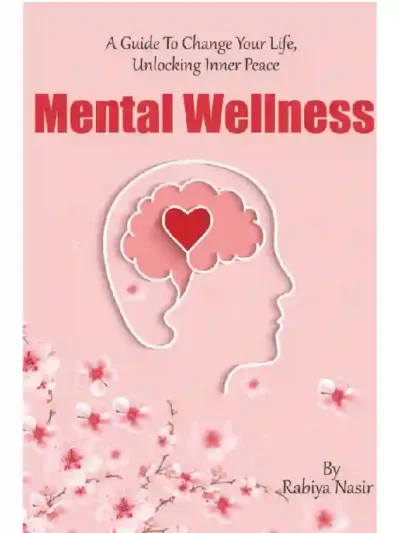 Mental Wellness by Rabiya Nasir