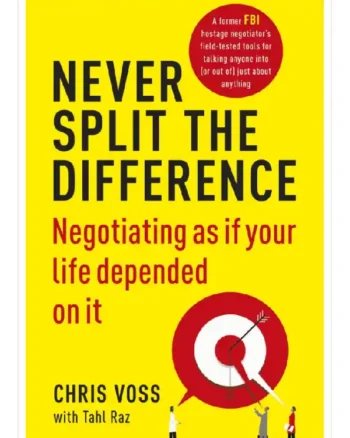 Never Split the Difference by Chris Voss