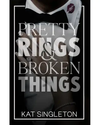 Pretty Rings and Broken Things (Black Tie Billionaires #2) by Kat Singleton