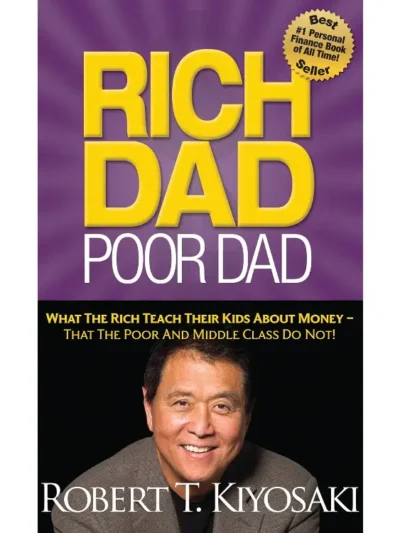 Rich Dad, Poor Dad by Robert T. Kiyosaki