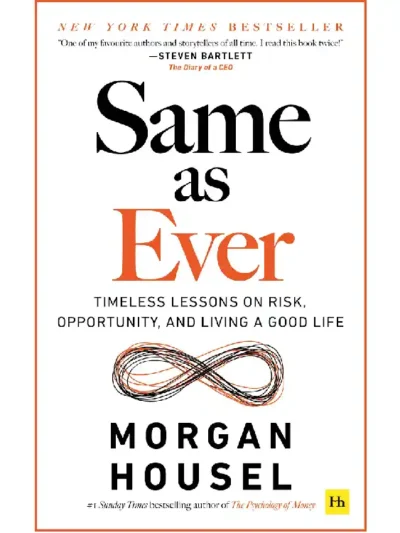 Same as Ever by Morgan Housel