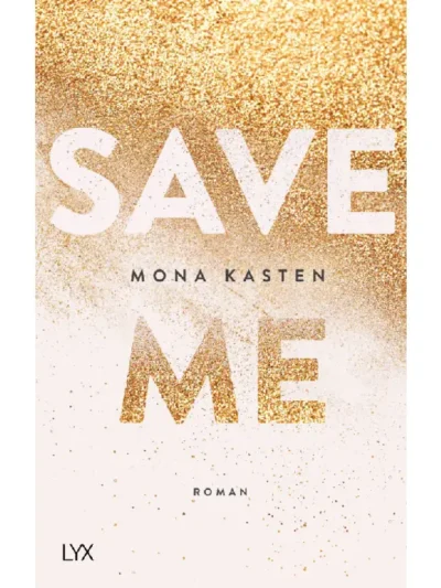 Save Me (Maxton Hall #1) by Mona Kasten