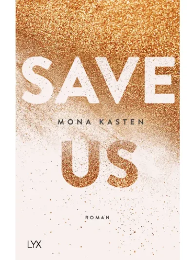 Save Us (Maxton Hall #3) by Mona Kasten