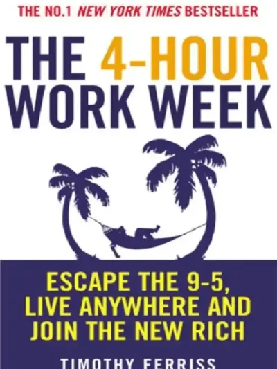 The 4-Hour Work Week by Timothy Ferriss