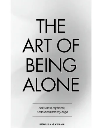 The Art of Being ALONE by Renuka Gavrani