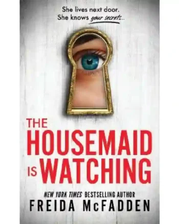 The Housemaid Is Watching (The Housemaid #3) by Freida McFadden