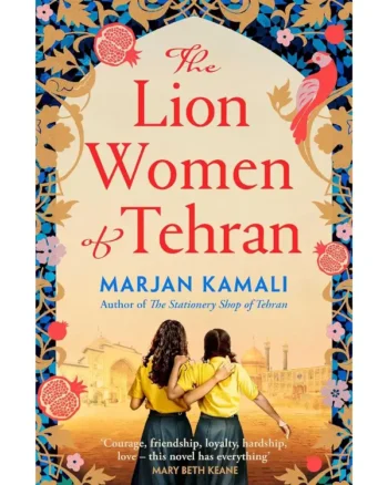 The Lion Women of Tehran by Marjan Kamali