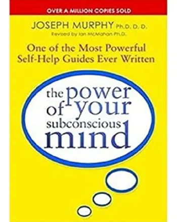 The Power of Your Subconscious Mind by Joseph Murphy