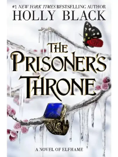 The Prisoner’s Throne (The Stolen Heir Duology #2) by Holly Black