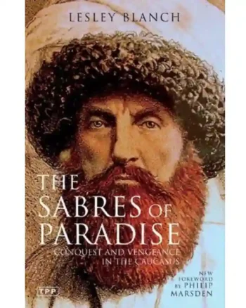 The Sabres of Paradise by Lesley Blanch