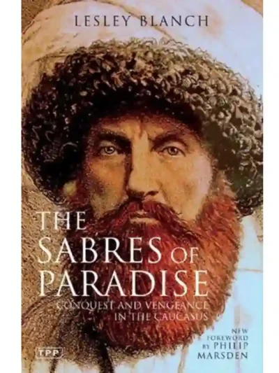 The Sabres of Paradise by Lesley Blanch