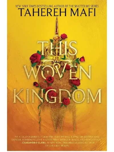 This Woven Kingdom (This Woven Kingdom #1) by Tahereh Mafi