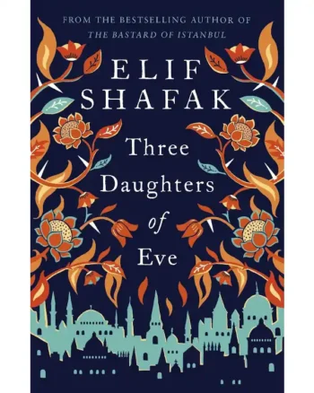 Three Daughters of Eve by Elif Shafak