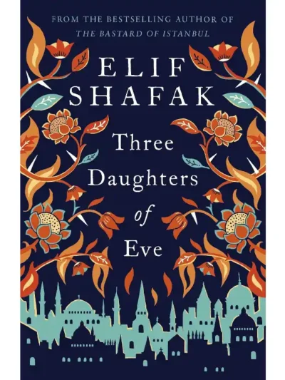 Three Daughters of Eve by Elif Shafak