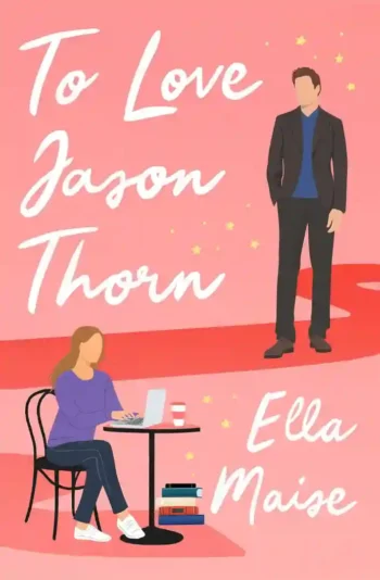 To Love Jason Thorn (Love & Hate #1) by Ella Maise