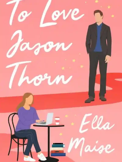 To Love Jason Thorn (Love & Hate #1) by Ella Maise