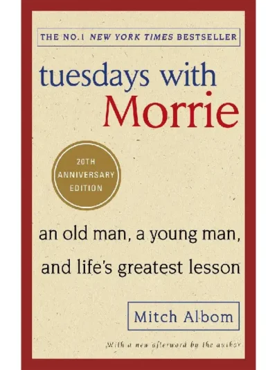 Tuesdays with Morrie by Mitch Albom