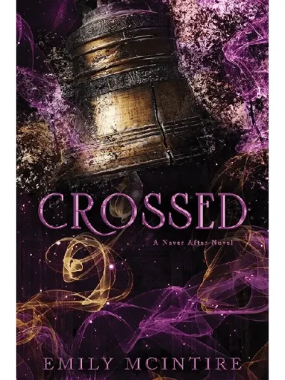 Crossed (Never After #5) by Emily McIntire