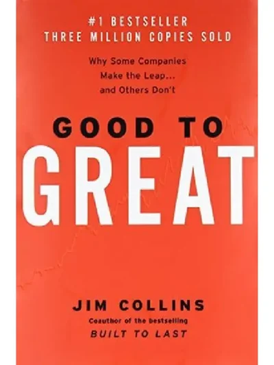 Good to Great_ Why Some Companies Make the Leap... and Others Don't by James C. Collins