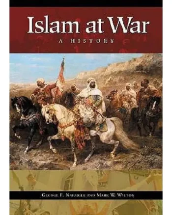 Islam at War_ A History by George F. Nafziger