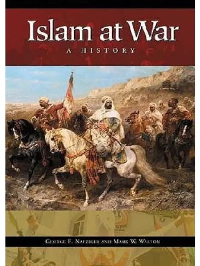 Islam at War_ A History by George F. Nafziger