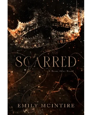 Scarred (Never After #2) by Emily McIntire