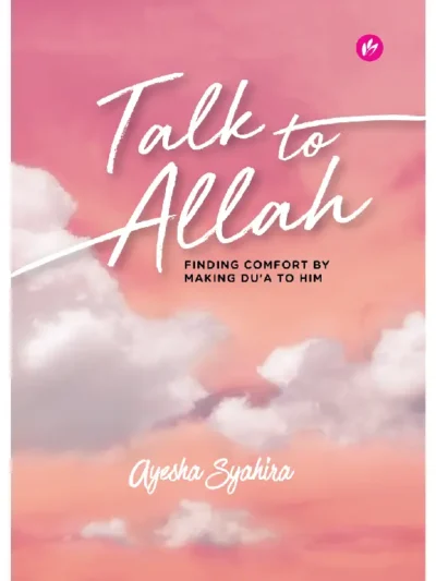 Talk to Allah by Ayesha Syahira