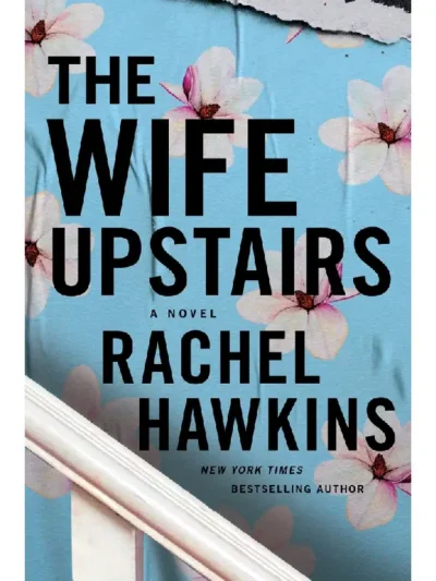 The Wife Upstairs By Rachel Hawkins