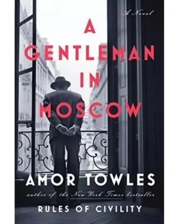 A Gentleman in Moscow by Amor Towles