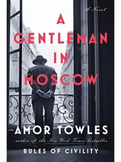 A Gentleman in Moscow by Amor Towles