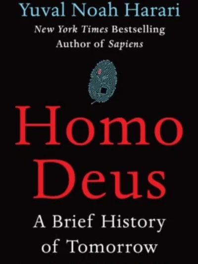 Homo Deus_ A History of Tomorrow By Yuval Noah Harari