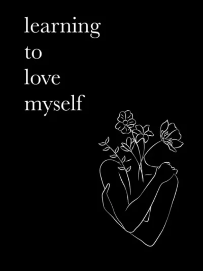 Learning To Love Myself by alex aubrey