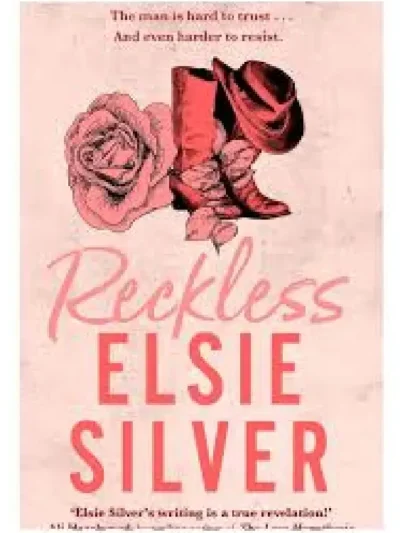 Reckless by Elsie Silver (Chestnut Springs #4)