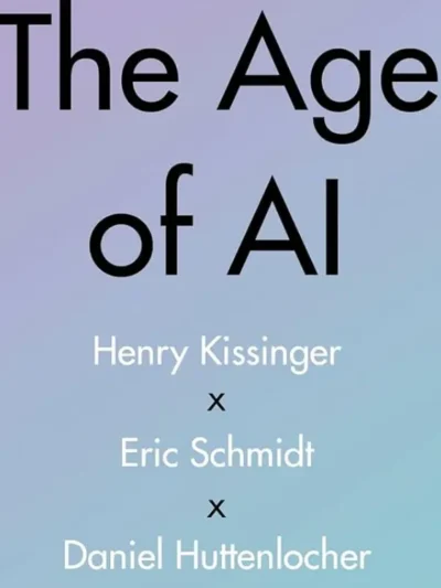 The Age of AI And Our Human Future By Henry A kissinger