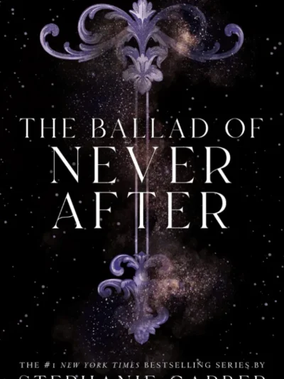 The Ballad of Never After (Once Upon a Broken Heart #2) by Stephanie Garber