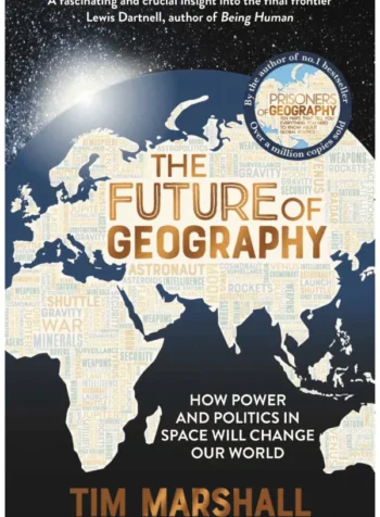 The Future of Geography by Tim Marshall