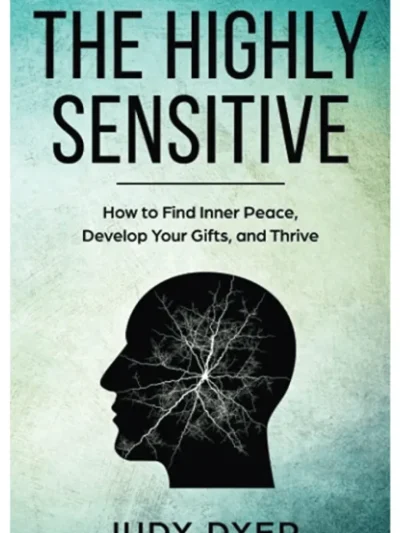 The Highly Sensitive by Judy Dyer