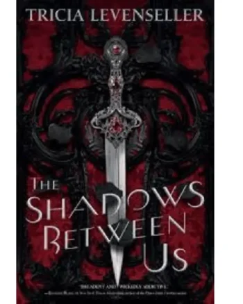 The Shadows Between Us (The Shadows Between Us #1) by Tricia Levenseller