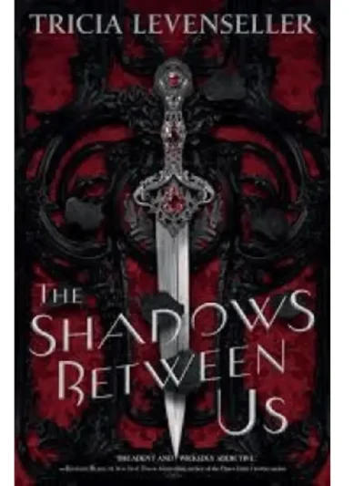 The Shadows Between Us (The Shadows Between Us #1) by Tricia Levenseller